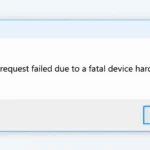 Request Failed Due to a Fatal Device Hardware Error